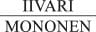 IIVARI MONONEN