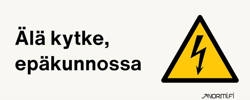 NORMIOPASTE - Muovikilpi 300X120 - ÄLÄ KYTKE EPÄKUNNOSSA