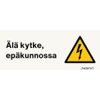 NORMIOPASTE - Muovikilpi 300X120 - ÄLÄ KYTKE EPÄKUNNOSSA
