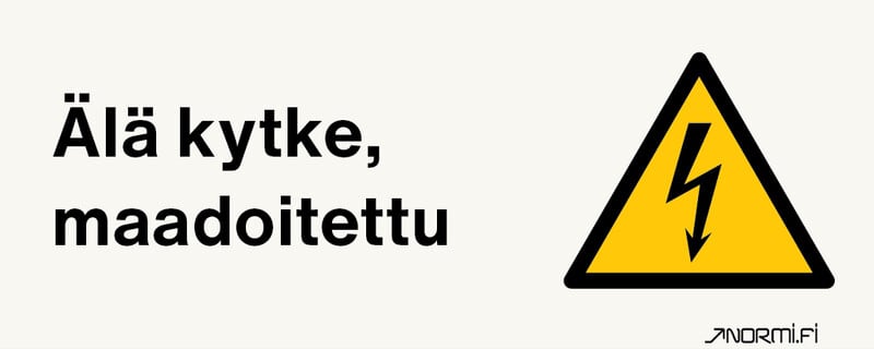 NORMIOPASTE - Muovikilpi 300x120 - ÄLÄ KYTKE MAAD.