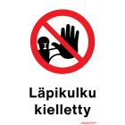 NORMIOPASTE - Alumiinikilpi 200x300 - LÄPIKULKU KIELLETY