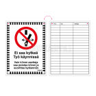 SUOMEN TURVAKAUPPA - Merkintäkilpi 200x150MU2P - Ei saa kytkeä Työ käynnissä