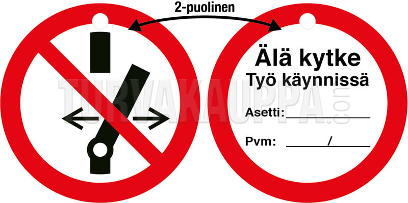 SUOMEN TURVAKAUPPA - Merkintäkilpi - Älä kytke työ käynnissä