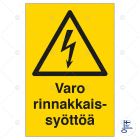 SUOMEN TURVAKAUPPA - Merkintäkilpi - Varo rinnakkaissyöttöä MU