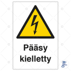 SUOMEN TURVAKAUPPA - Merkintäkilpi - Pääsy kielletty (jännite) MU