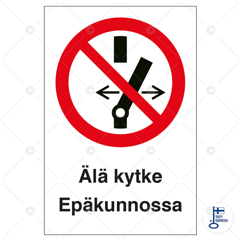 SUOMEN TURVAKAUPPA - Merkintäkilpi - Älä kytke Epäkunnossa MU