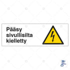 SUOMEN TURVAKAUPPA - Merkintäkilpi - Pääsy sivullisilta kielletty