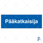 SUOMEN TURVAKAUPPA - Merkintäkilpi - Pääkatkaisija, 300x120mm ALU