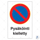 SUOMEN TURVAKAUPPA - Merkintäkilpi - Pysäköinti kielletty-kyltti