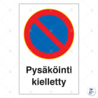 SUOMEN TURVAKAUPPA - Merkintäkilpi - Pysäköinti kielletty-kyltti
