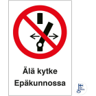 SUOMEN TURVAKAUPPA - Merkintäkilpi - Älä kytke Epäkunnossa