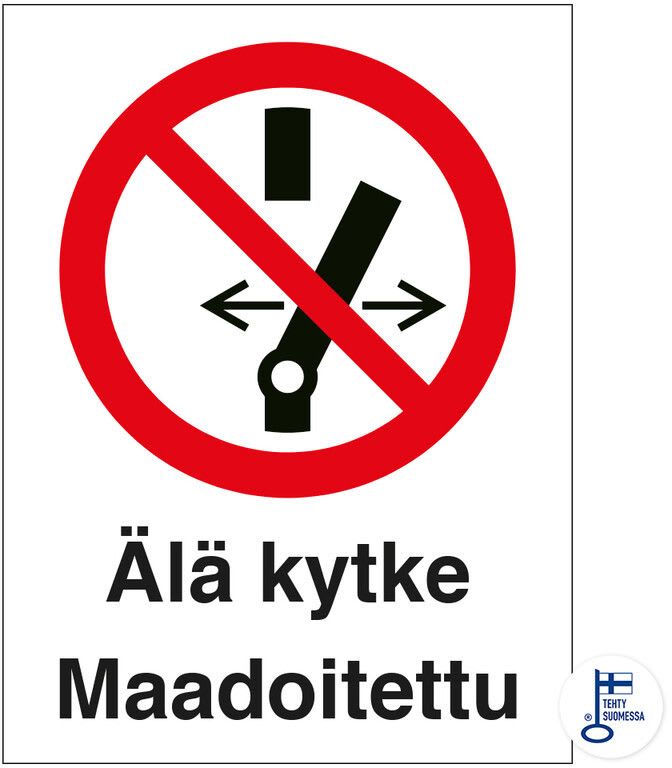 SUOMEN TURVAKAUPPA - Merkintäkilpi - Älä kytke. Maadoitettu