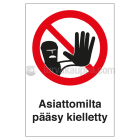 SUOMEN TURVAKAUPPA - Merkintäkilpi - AS. PÄÄSY KIELLETTY 200X300 MU