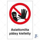 SUOMEN TURVAKAUPPA - Merkintäkilpi - AS. PÄÄSY KIELLETTY 200X300 MU